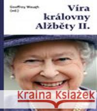 Víra královny Alžběty II. Geoffrey Waugh 9788075663979 Karmelitánské nakladatelství - książka