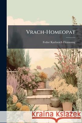 Vrach-Homeopat Fedor Karl Flemming 9781145128446  - książka