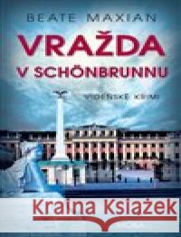 Vražda v Schönbrunnu Beate Maxian 9788024397399 MOBA - książka