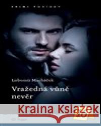 Vražedná vůně nevěr Lubomír Macháček 9788074763779 Togga - książka