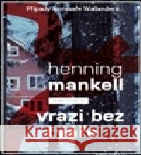 Vrazi bez tváře Henning Mankell 9788072948437 Host - książka