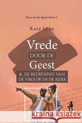 Vrede door de Geest en de bediening van de vrouw in de kerk Ralf Lubs 9789463960151 Peace Literature - książka