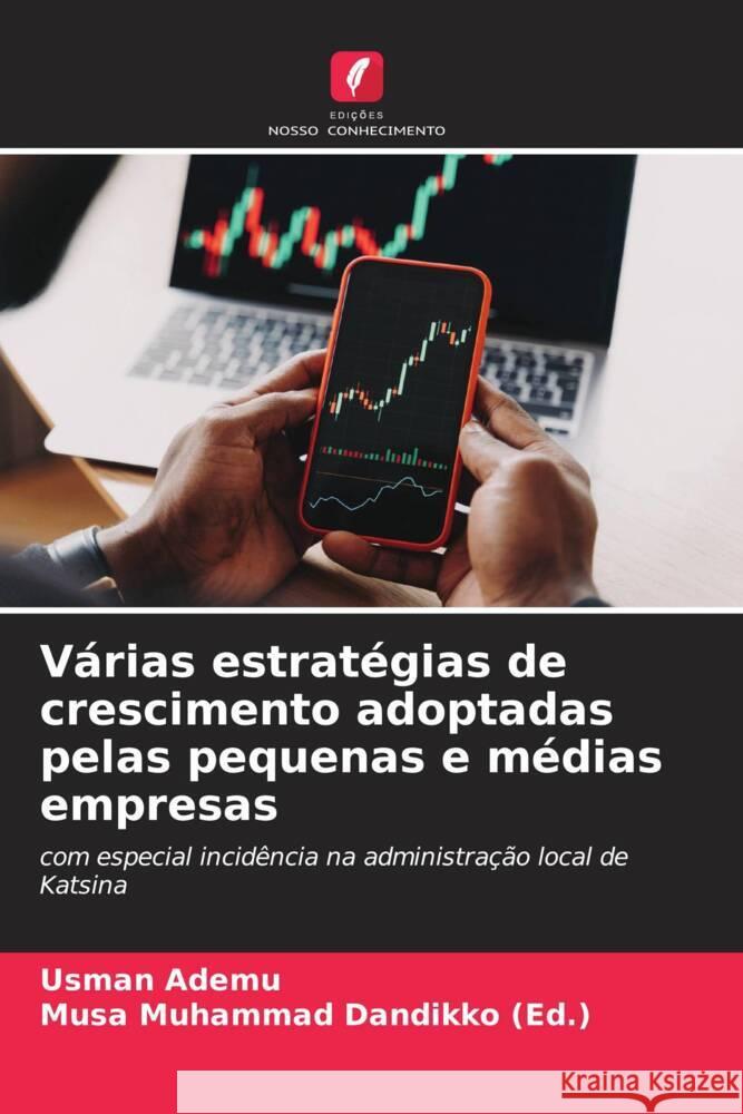 Várias estratégias de crescimento adoptadas pelas pequenas e médias empresas Ademu, Usman, Dandikko (Ed.), Musa Muhammad 9786206376262 Edições Nosso Conhecimento - książka