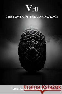 Vril, The Power of the Coming Race Edward Bulwer-Lytton 9781397668233 Left of Brain Books - książka