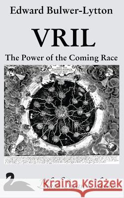 Vril: The Power of the Coming Race Edward Bulwer Lytton Lytton 9781469915821 Createspace - książka