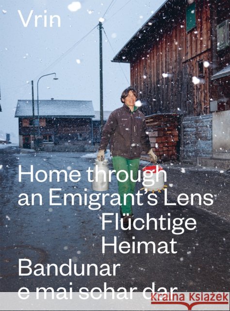 Vrin: Home Through An Emigrant's Lens Verner Soler 9783039422012 Scheidegger and Spiess - książka