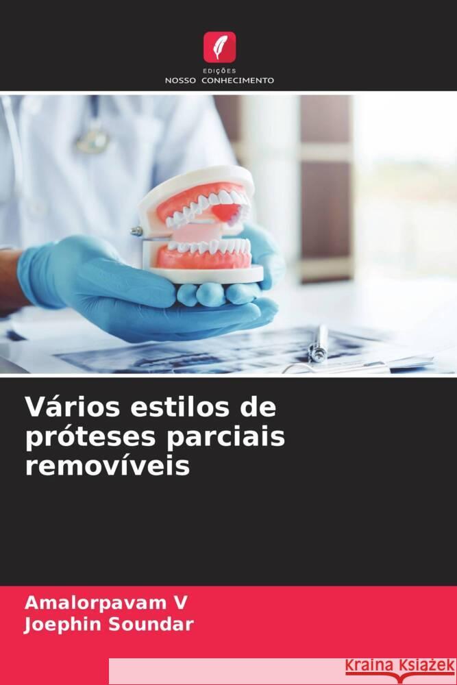 Vários estilos de próteses parciais removíveis V, Amalorpavam, SOUNDAR, Joephin 9786206943877 Edições Nosso Conhecimento - książka