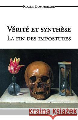 Vérité et synthèse - La fin des impostures Dommergue, Roger 9781911417101 Omnia Veritas Ltd - książka