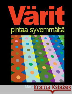 Värit pintaa syvemmältä Martti Huttunen 9789522866028 Books on Demand - książka