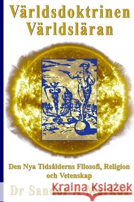 Världsdoktrinen - Världsläran: Den Nya Tidsålderns Filosofi, Religion och Vetenskap Swahn, Lars Helge 9781530779451 Createspace Independent Publishing Platform - książka