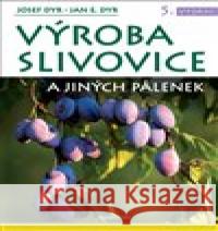 Výroba slivovice a jiných pálenek Josef Dyr 9788073456573 Maxdorf - książka