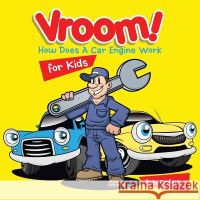 Vroom! How Does A Car Engine Work for Kids Baby Professor 9781541901544 Baby Professor - książka