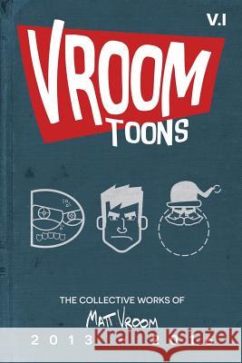 Vroom Toons Vol. I: 2013-2016 Matt Vroom Samuel Clemens 9781540440679 Createspace Independent Publishing Platform - książka