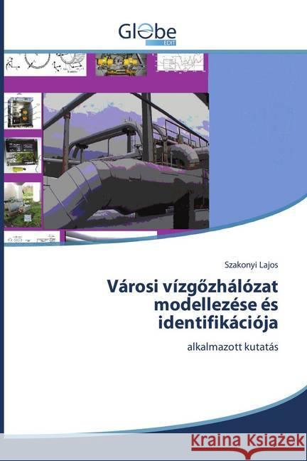 Városi vízgözhálózat modellezése és identifikációja : alkalmazott kutatás Lajos, Szakonyi 9786202487177 GlobeEdit - książka