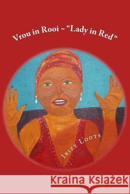 Vrou in Rooi Irize Loots 9781522957287 Createspace Independent Publishing Platform - książka
