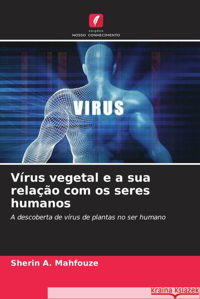 Vírus vegetal e a sua relação com os seres humanos A. Mahfouze, Sherin 9786205133026 Edições Nosso Conhecimento - książka