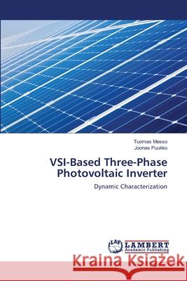 VSI-Based Three-Phase Photovoltaic Inverter Messo, Tuomas 9783659106781 LAP Lambert Academic Publishing - książka