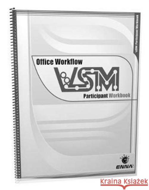 Vsm Office Workflow: Participant Workbook: Participant Workbook Enna 9781138069558 Productivity Press - książka