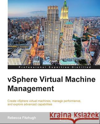 Vsphere Virtual Machine Management Fitzhugh, Rebecca 9781782172185 Packt Publishing - książka