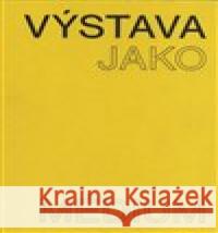 Výstava jako médium. České umění 1957–1999 Dagmar Svatošová 9788088366133 Akademie výtvarných umění - książka