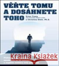 Věřte tomu a dosáhněte toho! Brian Tracy 9788075542069 Anag - książka