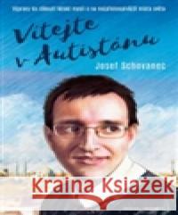 Vítejte v Autistánu Josef Schovanec 9788074327896 Pasparta - książka