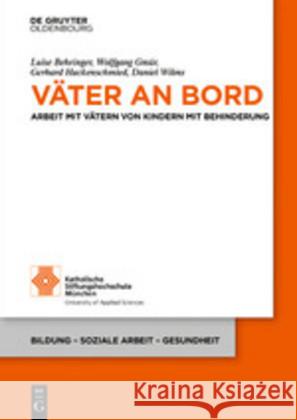 Väter an Bord: Arbeit Mit Vätern Von Kindern Mit Behinderung Luise Behringer, Wolfgang Gmür, Gerhard Hackenschmied, Daniel Wilms 9783110662740 Walter de Gruyter - książka