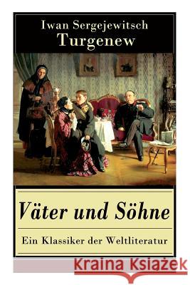 V�ter und S�hne - Ein Klassiker der Weltliteratur: Zusammensto� der Generationen Iwan Sergejewitsch Turgenew 9788026857075 e-artnow - książka