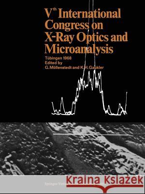 Vth International Congress on X-Ray Optics and Microanalysis / V. Internationaler Kongreß Für Röntgenoptik Und Mikroanalyse / Ve Congrès International Möllenstedt, Gottfried 9783662121108 Springer - książka
