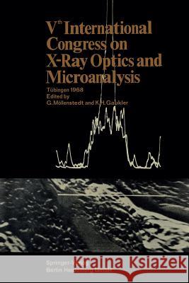 Vth International Congress on X-Ray Optics and Microanalysis / V. Internationaler Kongreß Für Röntgenoptik Und Mikroanalyse / Ve Congrès International Möllenstedt, Gottfried 9783662228456 Springer - książka