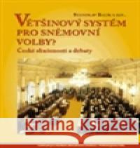 Většinový systém pro sněmovní volby? Stanislav BalÃ­k 9788073253042 Centrum pro studium demokracie a kultury (CDK - książka