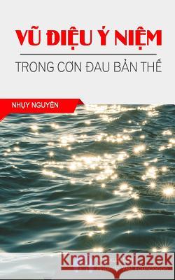 Vu Dieu Y Niem Trong Con Dau Ban the Nhuy Nguyen Ananda Viet Foundation 9781984180636 Createspace Independent Publishing Platform - książka