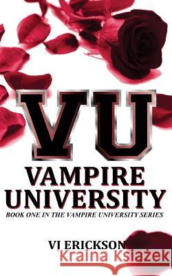 VU Vampire University - Book One in the Vampire University series Erickson, Vj 9781477690727 Createspace - książka