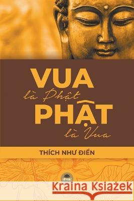 Vua là Phật, Phật là vua Thích Như Điển 9798215706541 United Buddhist Publisher - książka
