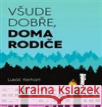 Všude dobře, doma rodiče Lukáš Kerhart 9788090702547 Klika - książka