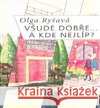 Všude dobře...A kde nejlíp? Olga Ryšavá 9788026099802  - książka