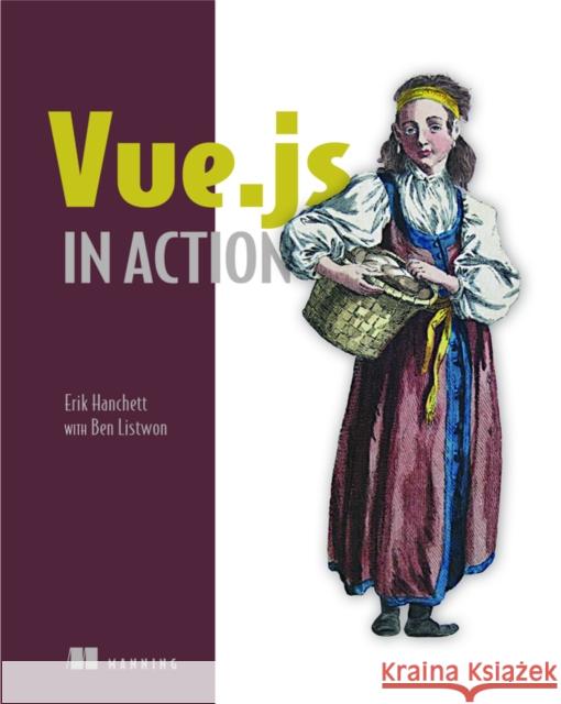 Vue.js in Action Benjamin Listwon 9781617294624 Manning Publications - książka