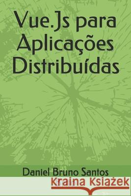 Vue.Js para Aplicações Distribuídas Moitas, Tell Marcus de Souza 9781086608724 Independently Published - książka