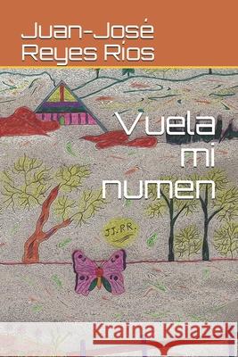 Vuela mi numen Juan-José Reyes Ríos 9798653342318 Independently Published - książka