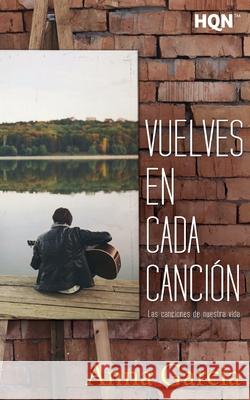 Vuelves en cada canción Garcia, Anna 9788468797861 Hqn - książka
