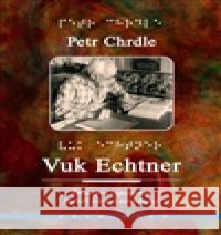 Vuk Echtner Petr Chrdle 9788088326571 Kava-Pech - książka