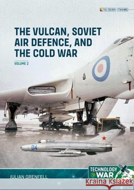 Vulcan, Soviet Air Defence, and the Cold War Volume 2 Julian Grenfell 9781804515822 Helion & Company - książka