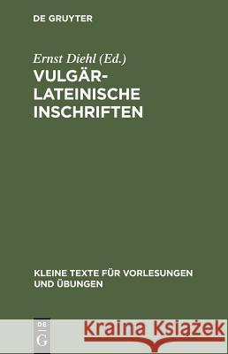 Vulgärlateinische Inschriften Diehl, Ernst 9783110999020 De Gruyter - książka