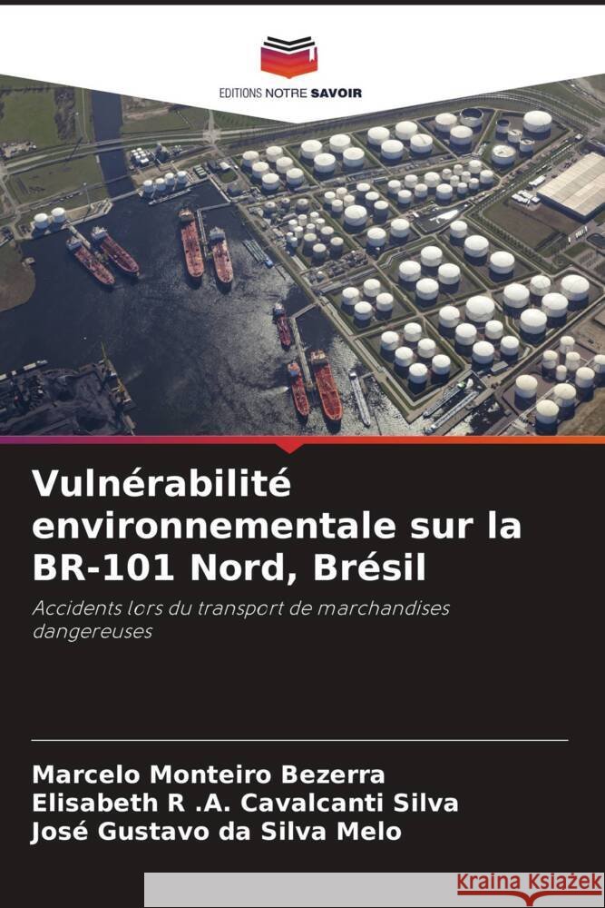 Vuln?rabilit? environnementale sur la BR-101 Nord, Br?sil Marcelo Monteiro Bezerra Elisabeth R. a. Cavalcanti Silva Jos? Gustavo Da Silva Melo 9786208115555 Editions Notre Savoir - książka