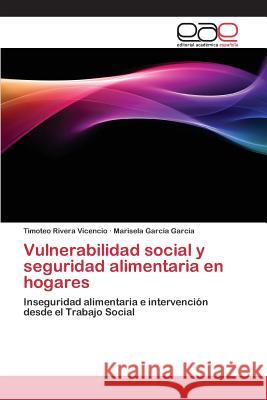 Vulnerabilidad social y seguridad alimentaria en hogares Rivera Vicencio Timoteo 9783659101588 Editorial Academica Espanola - książka