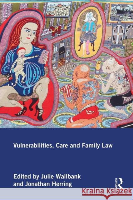 Vulnerabilities, Care and Family Law  9781138924697 Taylor & Francis Group - książka