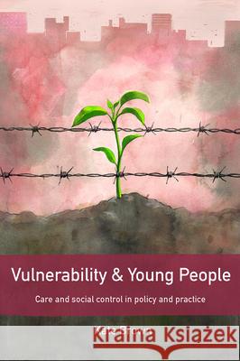Vulnerability and Young People: Care and Social Control in Policy and Practice Kate Brown 9781447318170 Policy Press - książka
