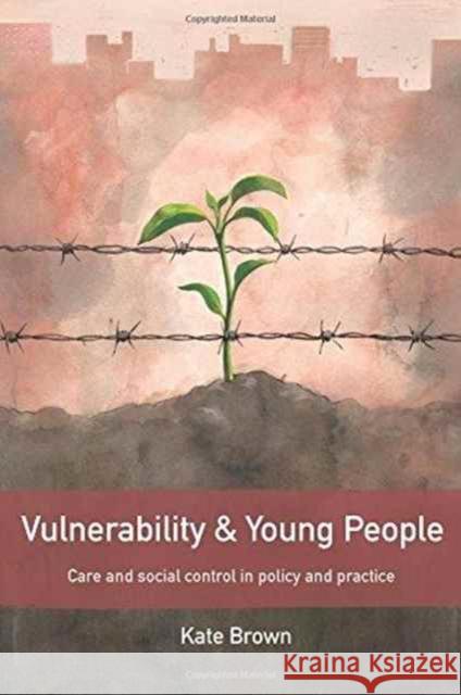 Vulnerability and Young People: Care and Social Control in Policy and Practice Kate Brown 9781447318187 Policy Press - książka