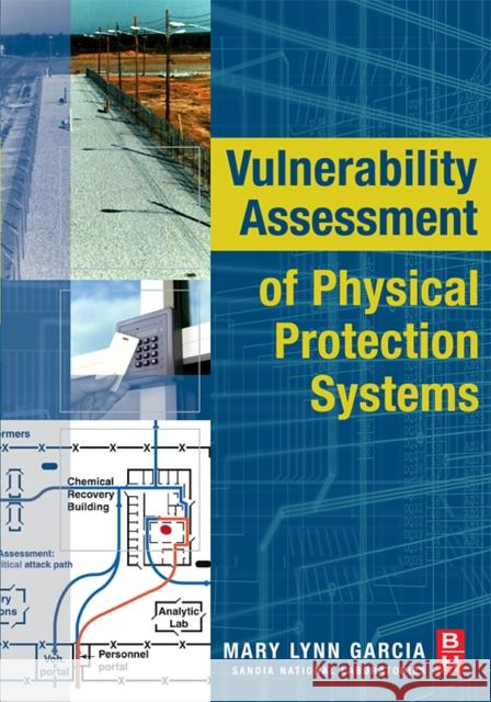 Vulnerability Assessment of Physical Protection Systems Mary Lynn Garcia 9780750677882 Elsevier Science & Technology - książka