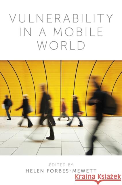 Vulnerability in a Mobile World Helen Forbes-Mewett (Monash University, Australia) 9781787569126 Emerald Publishing Limited - książka